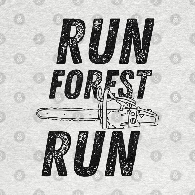 Run Forest Run Lumberjack Chainsaw by Zen Cosmos Official